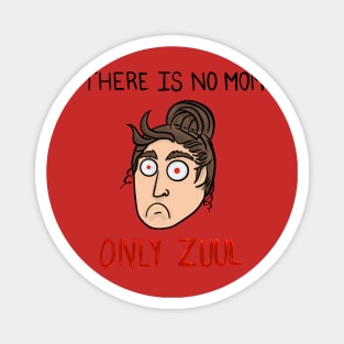 There is no Mom… Only Zuul! Magnet